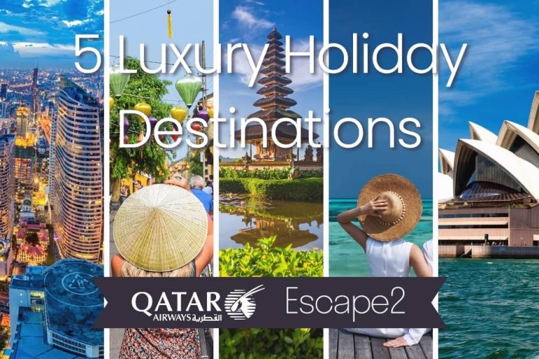 5 Luxury Holiday Destinations with Qatar Airways and Escape2 To Explore in 2025
